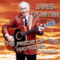 James O'Gwynn - The Pride Of The Hayride (5CD Set)  Disc 3